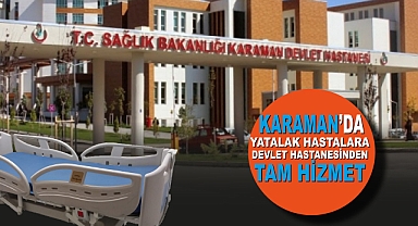 KARAMAN'DA YATALAK HASTALARA YATAK DESTEĞİ